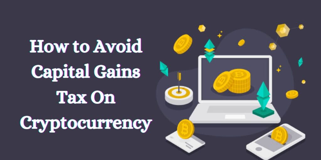 How to Avoid Capital Gains Tax On Cryptocurrency