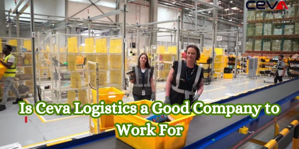 Is Ceva Logistics a Good Company to Work For