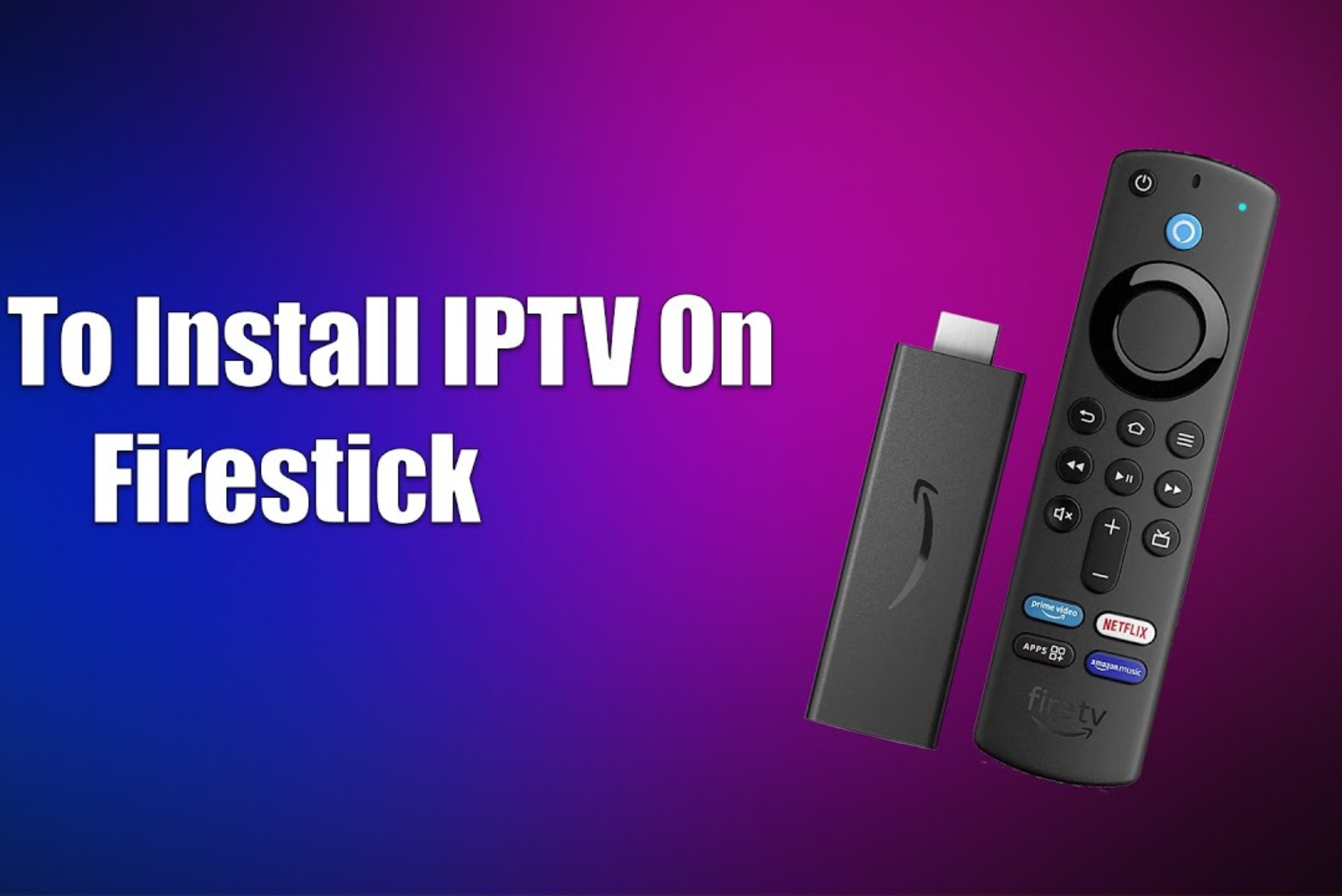 How to Download IPTV on Firestick