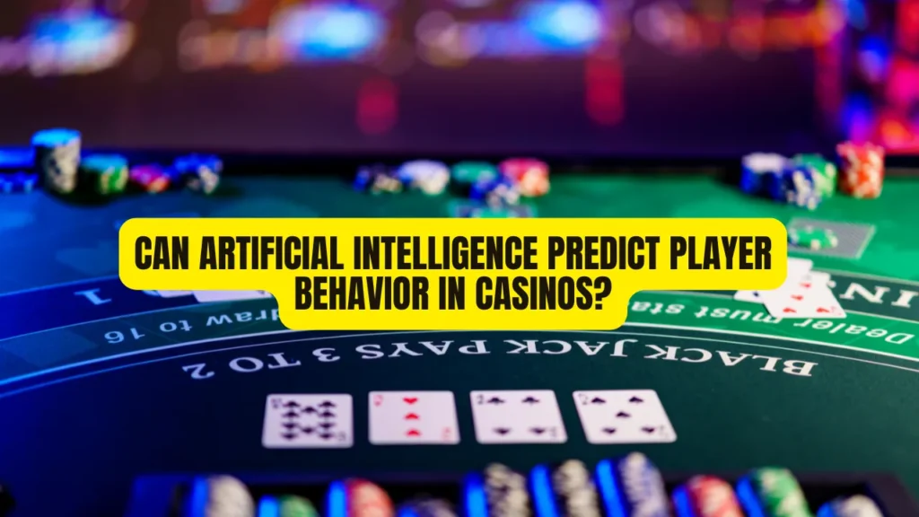 Can Artificial Intelligence Predict Player Behavior in Casinos?
