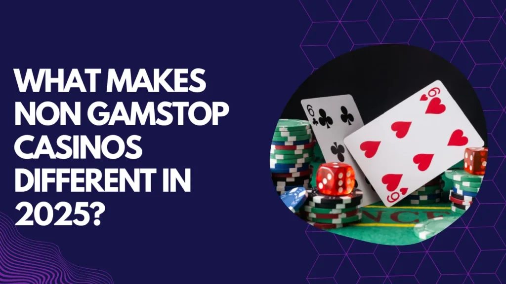 What Makes Non GamStop Casinos Different in 2025